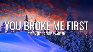 Tate McRae, Conor Maynard - You Broke Me First (Lyrics)