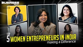 Top 5 Women Entrepreneurs in India making a Difference | Business APAC |