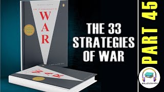 📚 | The 33 Strategies of War by Robert Greene | Full Audiobook, Part 45