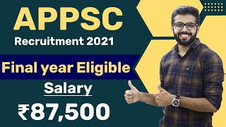 APPSC Recruitment 2021 | Final Year Eligible | Salary 87,500 | Latest Job Notification 2021