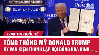 Tổng thống Mỹ Donald Trump ký văn kiện thành lập Hội đồng Hòa bình | Cụm tin quốc tế | VTV24
