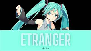 [ENG SUB + romaji] doriko feat. Hatsune Miku - Etranger