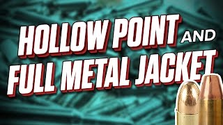 Difference Between Full Metal Jacket and Hollow Point?