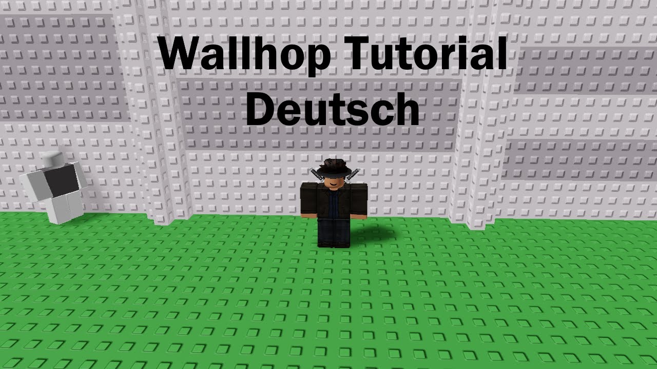 Roblox Wallhop Tutorial Deutsch Youtube