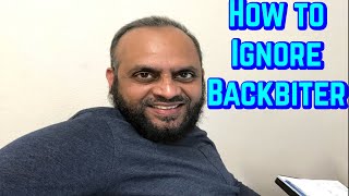 How to Ignore Backbiter | चुगलखोर को कैसे नजरअंदाज करें | iQamar America #backbiter