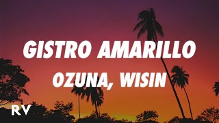 Ozuna, Wisin - Gistro Amarillo (Lyrics/Letra)