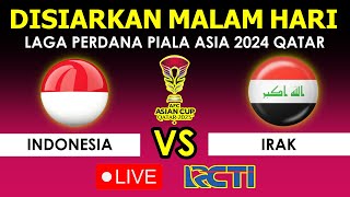 🔴 Siaran Langsung Malam Hari! Ini Jadwal TIMNAS INDONESIA VS IRAK di Laga Awal Piala Asia 2023 2024