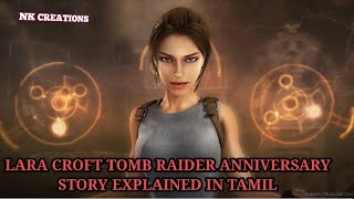 Lara Croft Tomb Raider Anniversary game story explained in tamil