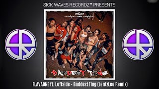 FLAVAONE ft. Leftside - Baddest Ting (LentzLee Remix)