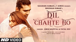 Dil Chahte Ho Ya Jaan Chahte Ho Full Video Song | Jubin Nautiyal | Dil Chahte Ho #DilChahteHo