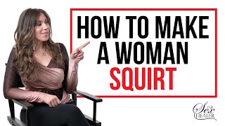 How To Make a Woman Squirt Female Anatomy - How To Squirt Guide!