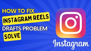 How to Fix Instagram Reels Drafts Problem Solve | Reels Drafts Not Open