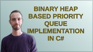 Codereview: Binary heap based priority queue implementation in C#