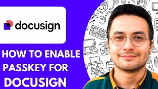 How to Enable Passkey for Your Docusign Account - 2025 (Quick and Simple)