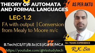 lec1.2 TOC | FA with output - Mealy and Moore m/c introduction| Conversion from Mealy to Moore m/c