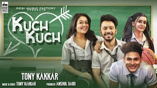 Tony Kakkar - Kuch Kuch | Neha Kakkar | Ankitta Sharma | Priyank Sharma