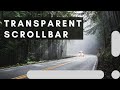 Transparent scrollbar in 2 min with CSS