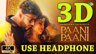 Badshah - Paani Paani 3D Audio | Jacqueline Fernandez | Aastha Gill