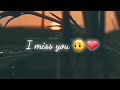 I Miss You Status ❤❤