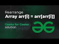 Rearrange Array DSA Interview Question | Geeks for Geeks Problem Solved | Code with Scaler