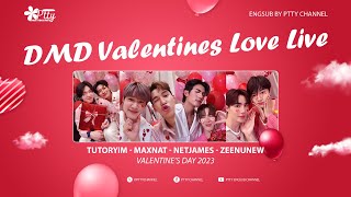 [ENGSUB] DMD VALENTINE 2023 LIVE: ZeeNunew MaxNat NetJames TutorYim