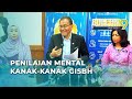 Kesihatan Mental Kanak-Kanak GISBH Dalam Penilaian KKM