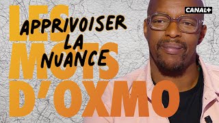 Les mots d'Oxmo : apprivoiser la nuance - Clique - CANAL +