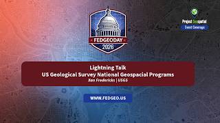 FedGeoDay 2026 - Lightning Talk - Xan Fredericks - USGS