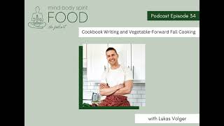 Cookbook Writing and Vegetable-Forward Fall Cooking