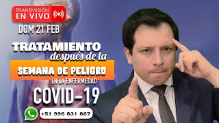 TRATAMIENTO DESPUÉS DE LA SEMANA DE PELIGRO EN LA ENFERMEDAD COVID-19
