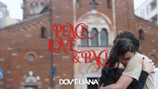 Dov’è Liana - Peace, Love \u0026 Baci