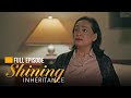 Shining Inheritance: Tuluyan nang ilalayo si Aurea! (Full Episode 55) November 22, 2024