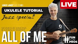 All Of Me Jazz Ukulele Tutorial and Play Along