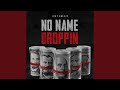 No Name Droppin