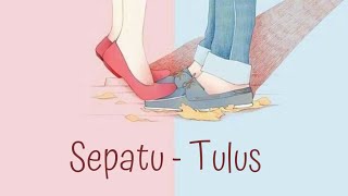 TULUS - Sepatu (Lirik🎶)