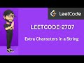 Extra Characters in a String | LeetCode-2707| Med