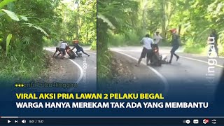 Viral Aksi Pria Lawan 2 Pelaku Begal di Jalan, Warga Hanya Merekam Tak Ada yang Membantu