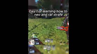 Day 1 of learning how to neo and raf strafe