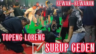 Topeng Loreng - Kewan Kewanan, Live Kandang Sendiri || full surup 🔥🔥