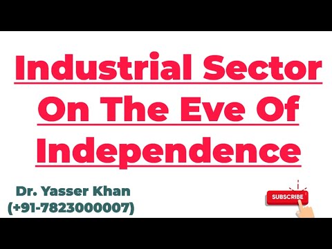 What was the state of Indian industry at the time of independence?