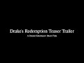 Drake's Redemption Teaser Trailer