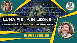 🌕LA LUNA PIENA IN LEONE-FEBBRAIO 2025-CON DEBORAH GORRIERI