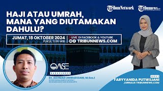 🔴OASE: Usia Sudah 50 Tahun, Daftar Haji Dulu atau Berangkat Umrah, Mana yang Lebih Utama?