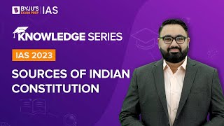 Sources of Indian Constitution (Explained) | Indian Polity for UPSC/IAS Prelims & Mains 2022-2023
