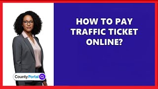 How To Pay Traffic Ticket Online?