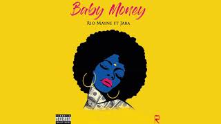 Rio Mayne - Baby Money ft Jaba