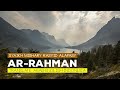 Surah Ar-Rahman Best Recitation in the World | Heart Soothing by Mishari Rashid Alafasy