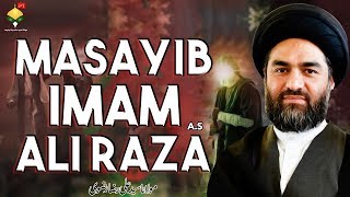 Masayib Imam Ali Raza A.S | Maulana Syed Ali Raza Rizvi | 17 Safar Shahadat Imam Ali Raza A.S | 2019