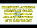 Sharepoint: Accessing SharePoint online through Azure AD app Authentication with ClientSecret