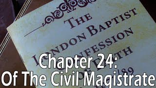 1689 2LBCF Chapter 24: Of The Civil Magistrate // Ep# 493